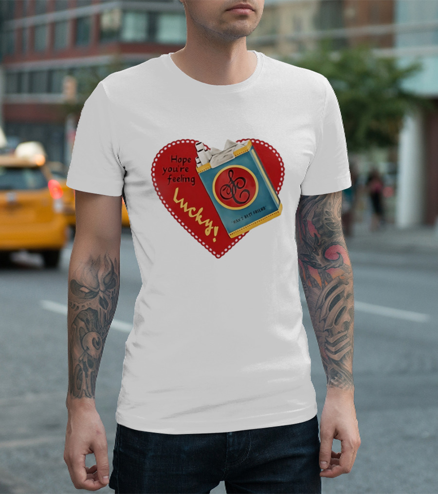 Hope You're Feeling Lucky Man's Best Friend Strike Brand Cigarettes T-Shirt