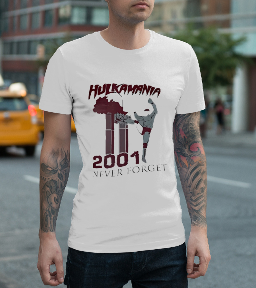 Hulk Hogan Hulkamania Never Forget 2001 Twin Towers Kick T-Shirt