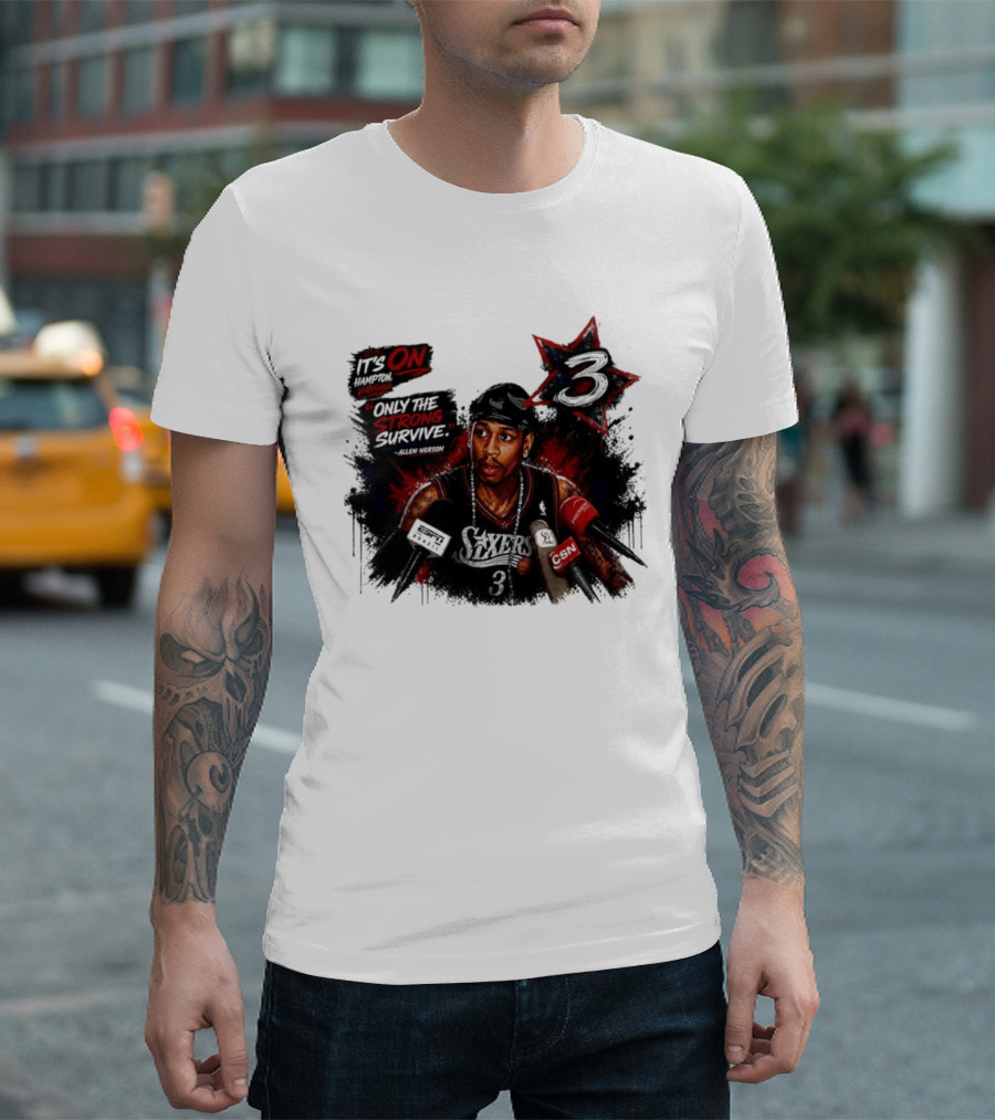 Allen Iverson Philadelphia 76ers It's On Virginia Only The Strong Survive T-Shirt