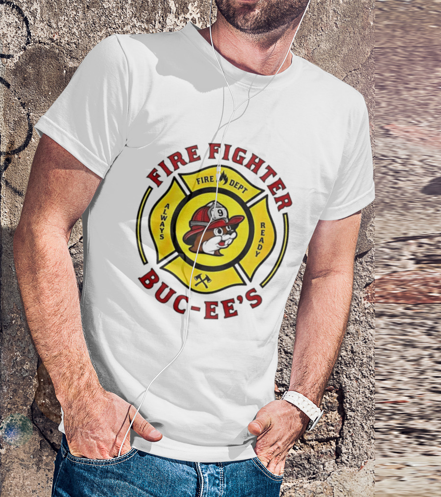 Buc Ee's Fire Dept Firefighter Always Ready 9 T-Shirt