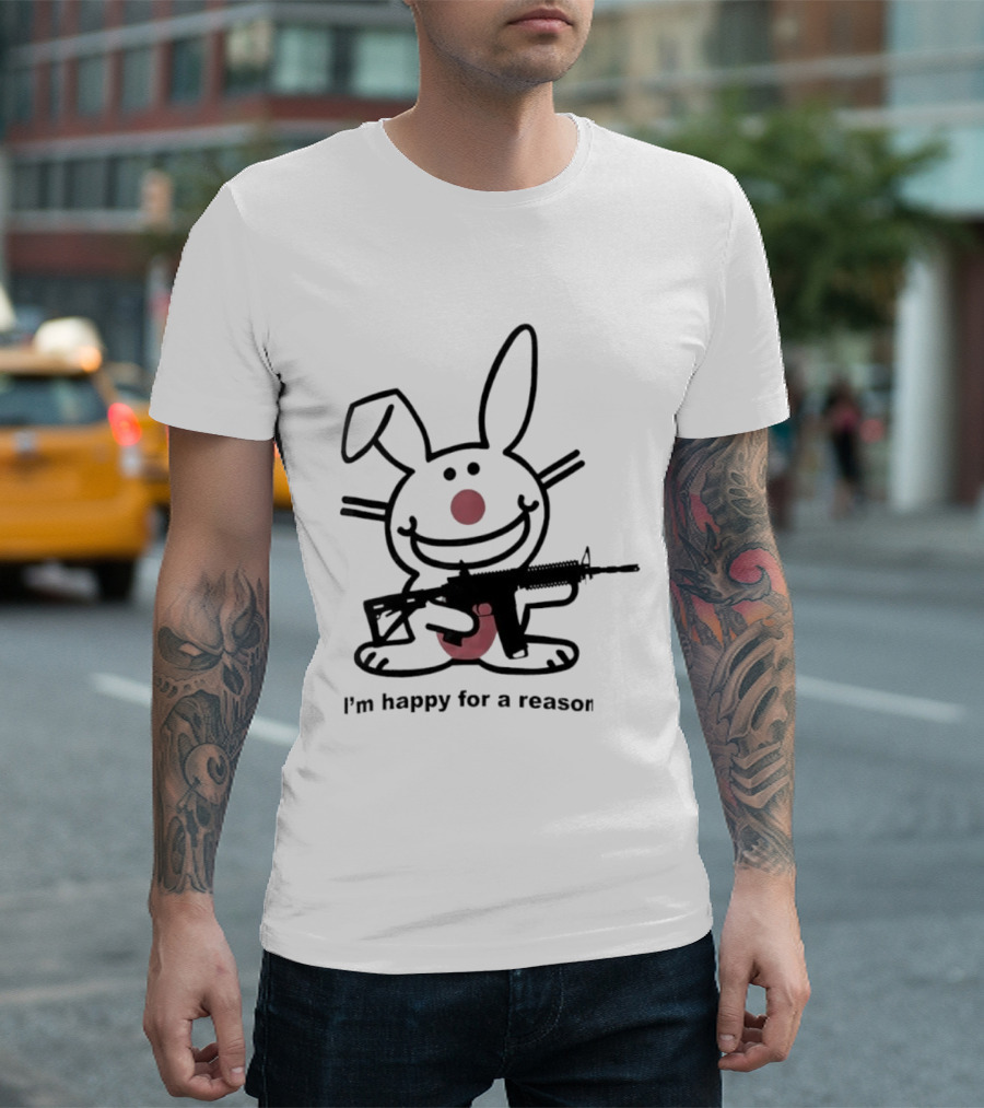 Bunny I'm Happy For A Reason With Pink Nose And Rifle T-Shirt