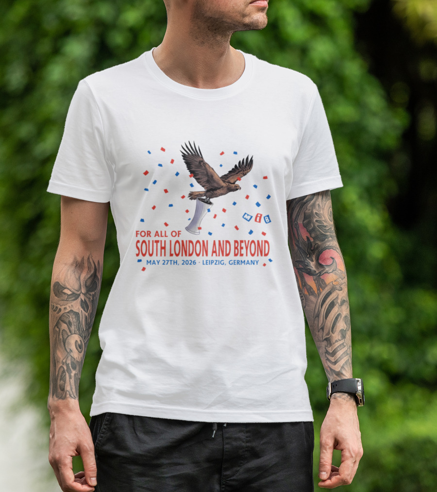 Crystal Palace FC South London And Beyond May 27th 2026 Leipzig Germany Eagle Trophy Celebration T-Shirt