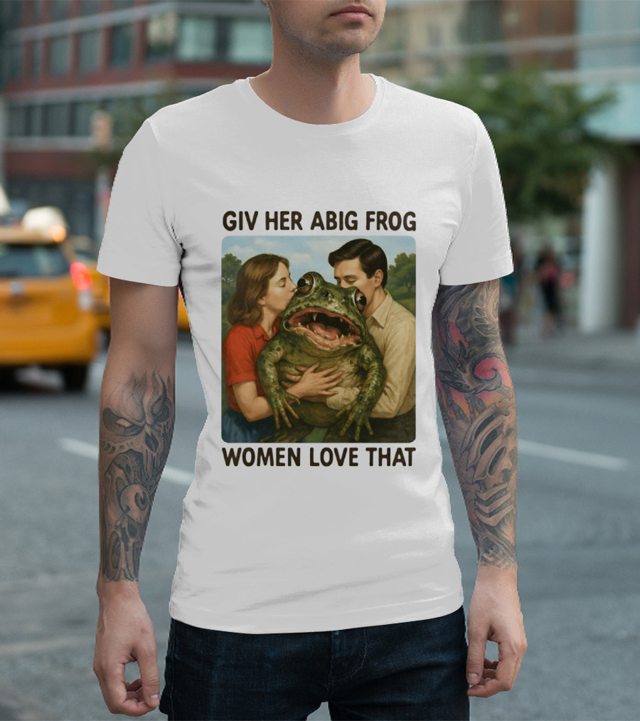 Giv Her Abig Frog Women Love That T-Shirt