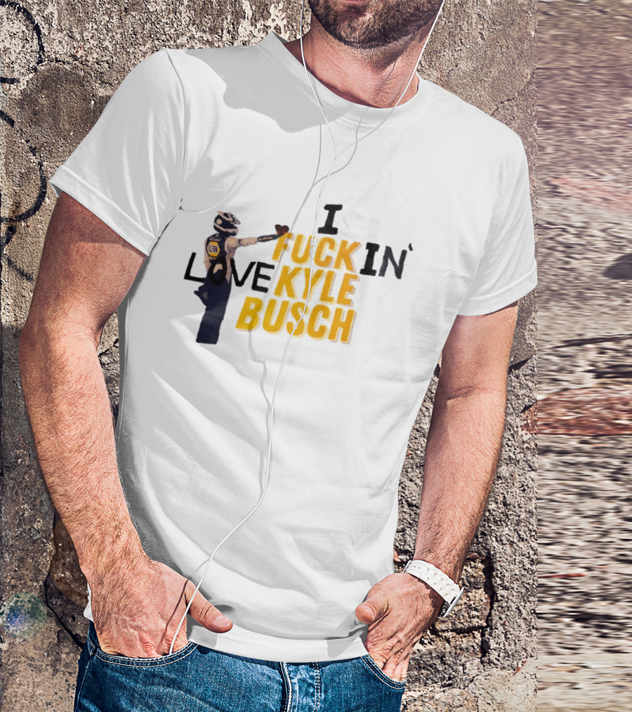 I Love Kyle Busch NASCAR Racing 2026 T-Shirt