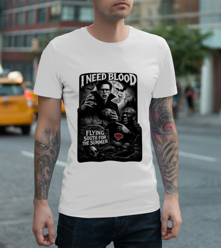 New York Knicks I Need Blood Flying South For The Summer Vampires Basketball T-Shirt