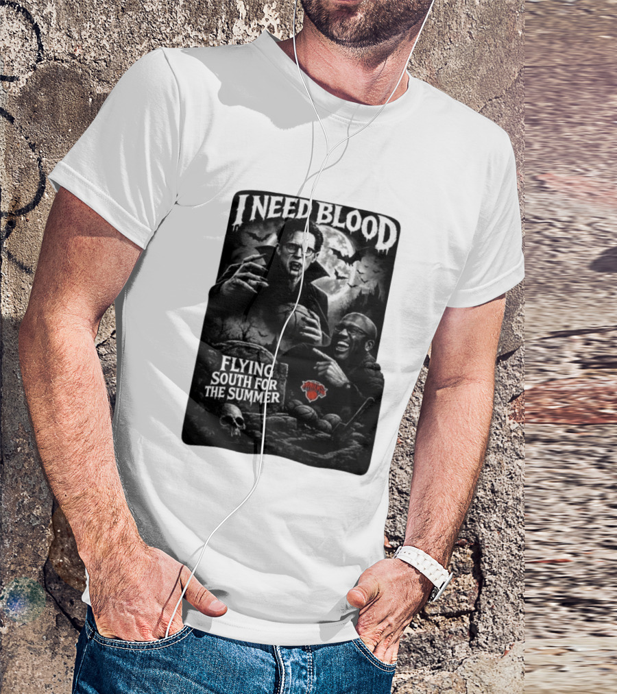 New York Knicks I Need Blood Flying South For The Summer Vampires Basketball T-Shirt