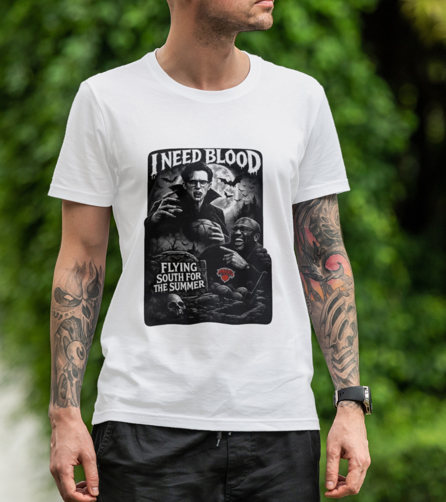New York Knicks I Need Blood Flying South For The Summer Vampires Basketball T-Shirt