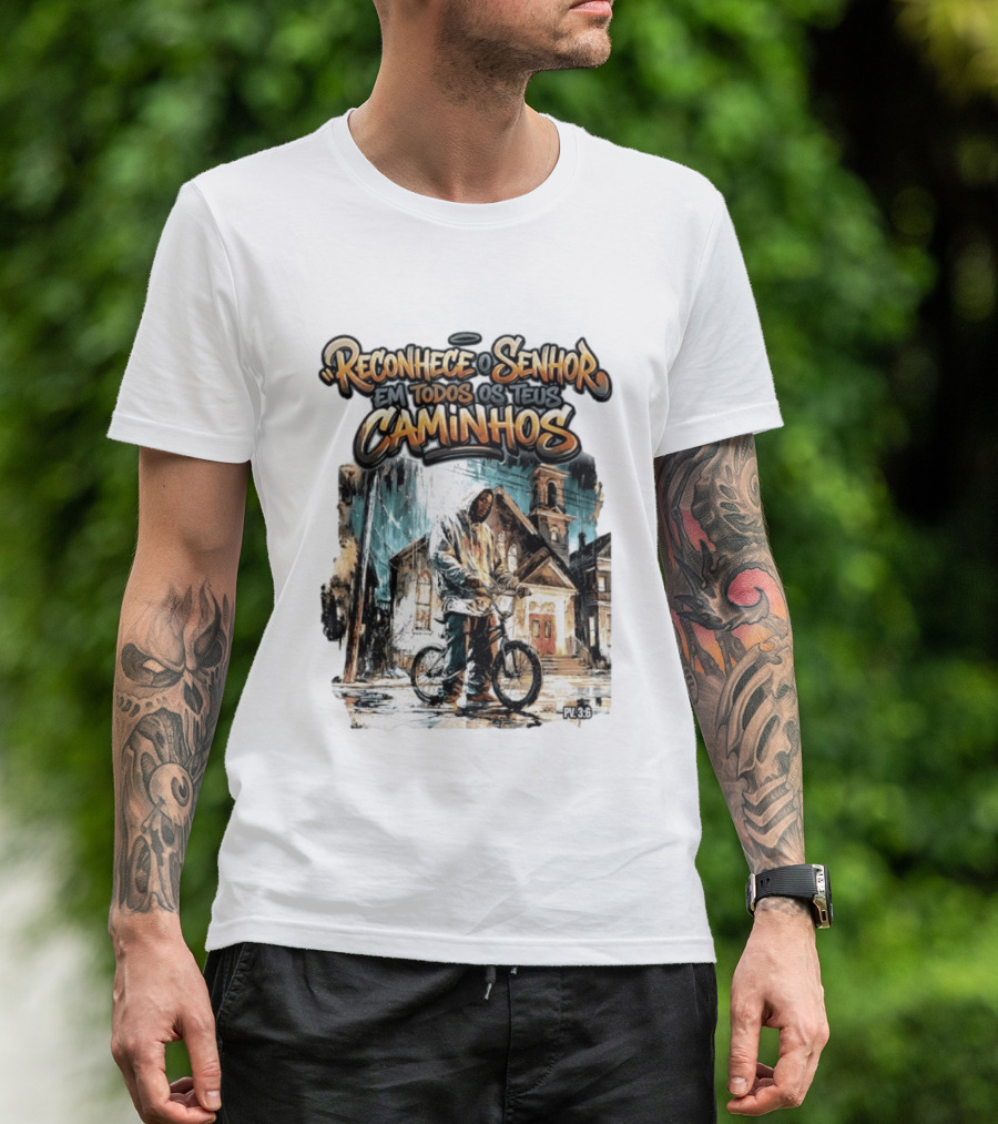Reconhece O Senhor Em Todos Os Teus Caminhos PV 3:6 Street T-Shirt
