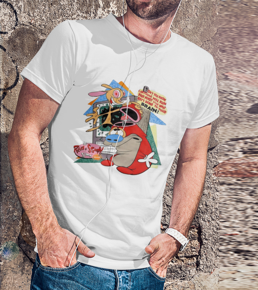 The Ren Stimpy Show Don't You Know Cartoons Will Ruin Your Mind Look What Tests Done To Your Brain T-Shirt