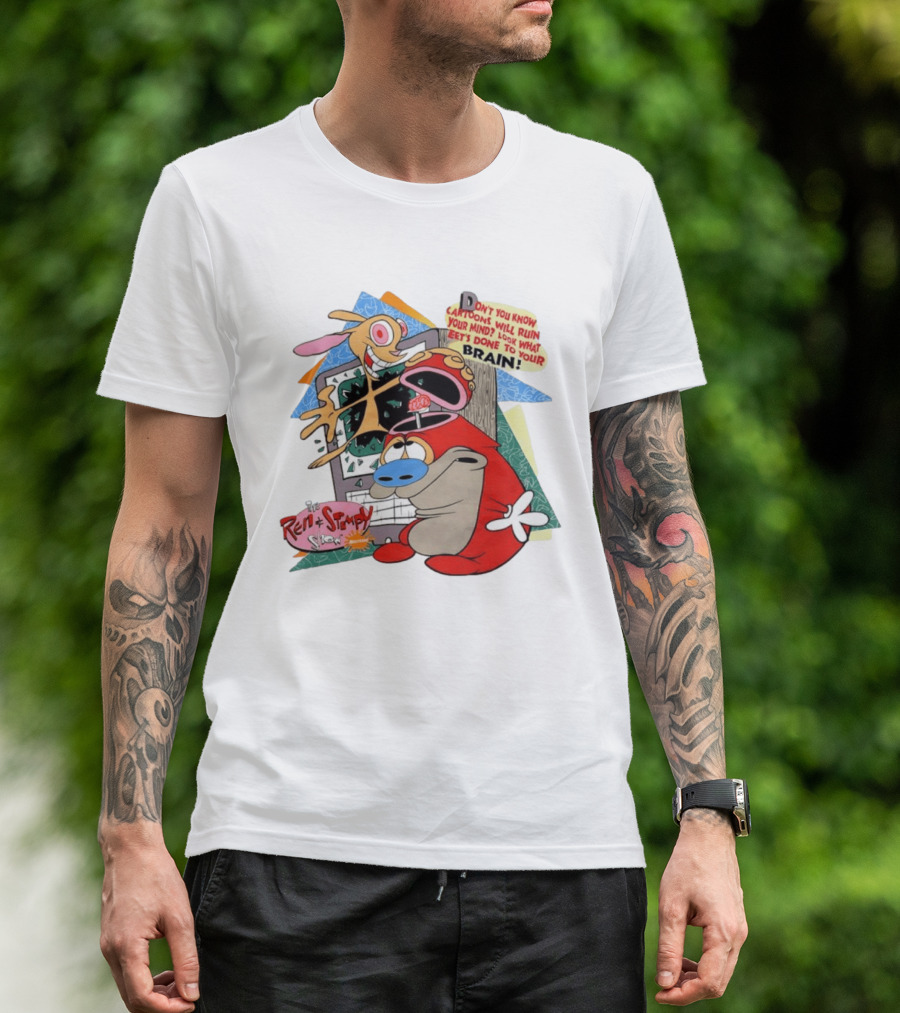 The Ren Stimpy Show Don't You Know Cartoons Will Ruin Your Mind Look What Tests Done To Your Brain T-Shirt