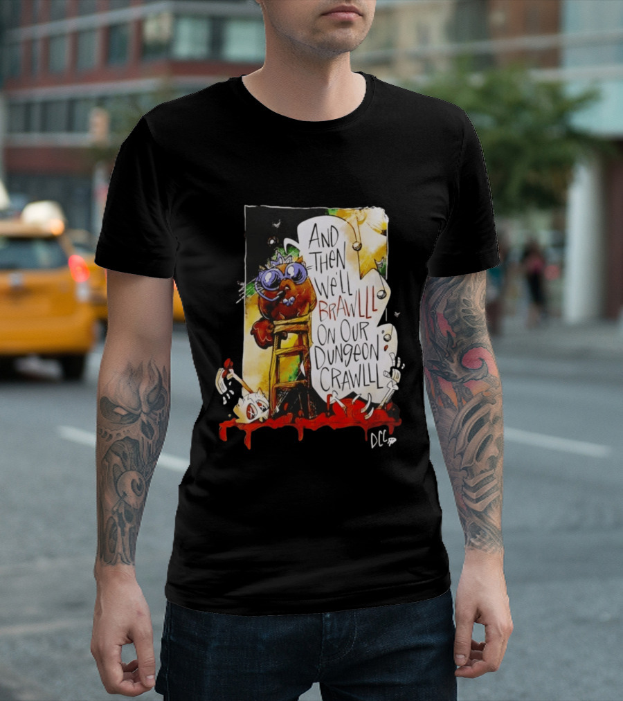 Dungeon Crawler Carl Princess Donut And Then We'll Brawlll On Our Dungeon Crawlll T-Shirt