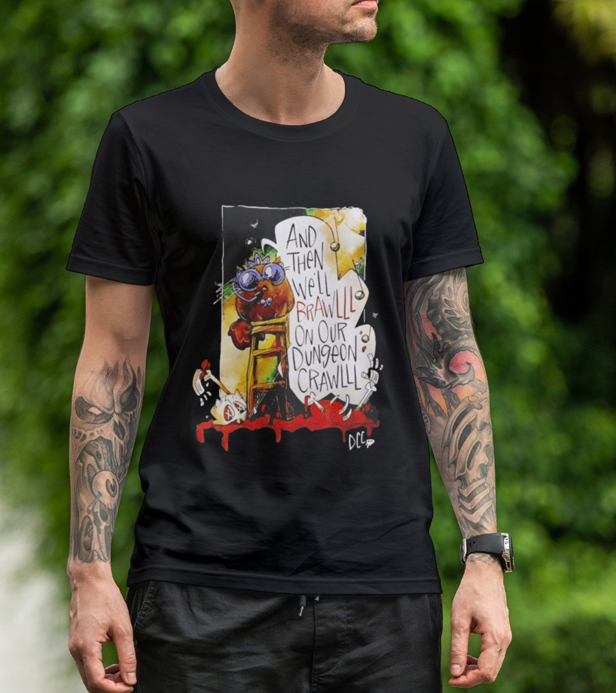 Dungeon Crawler Carl Princess Donut And Then We'll Brawlll On Our Dungeon Crawlll T-Shirt
