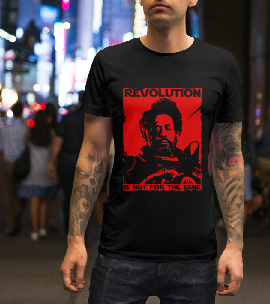 Revolution Is Not For The Sane Red T-Shirt