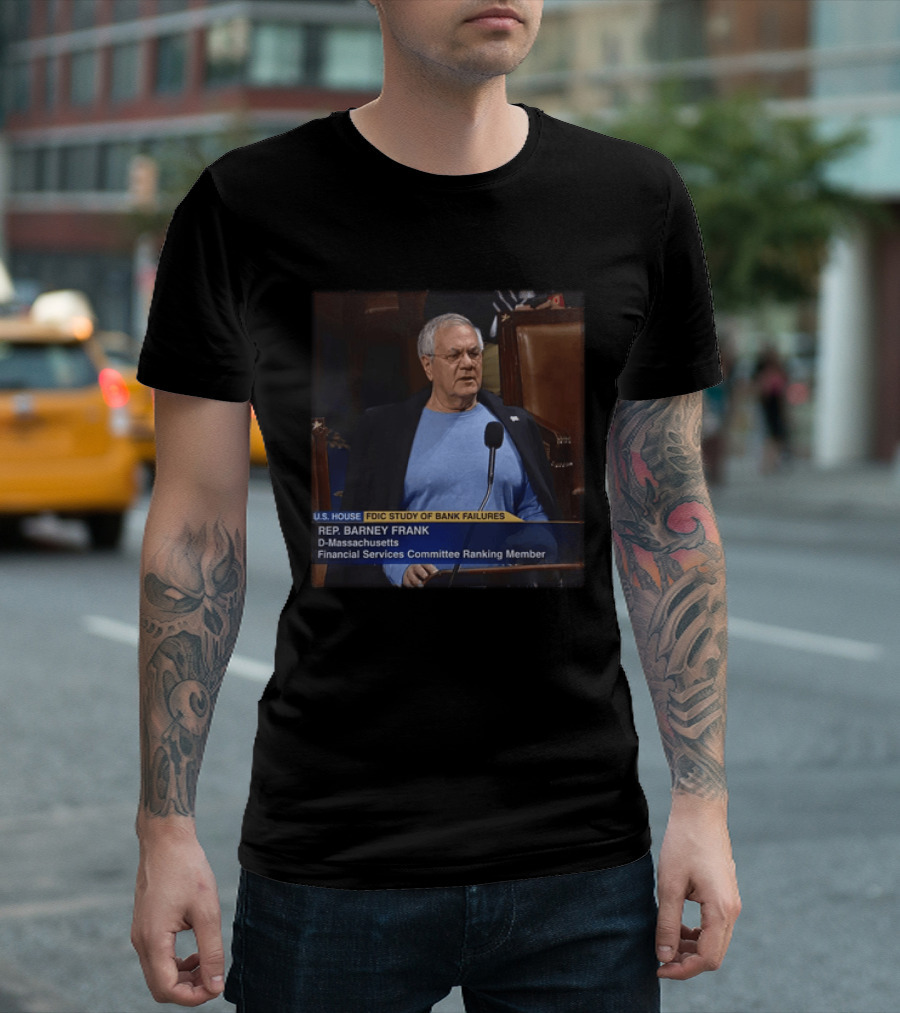 U.S. House FDIC Study Of Bank Failures Rep. Barney Frank D Massachusetts Financial Services Committee Ranking Member T-Shirt