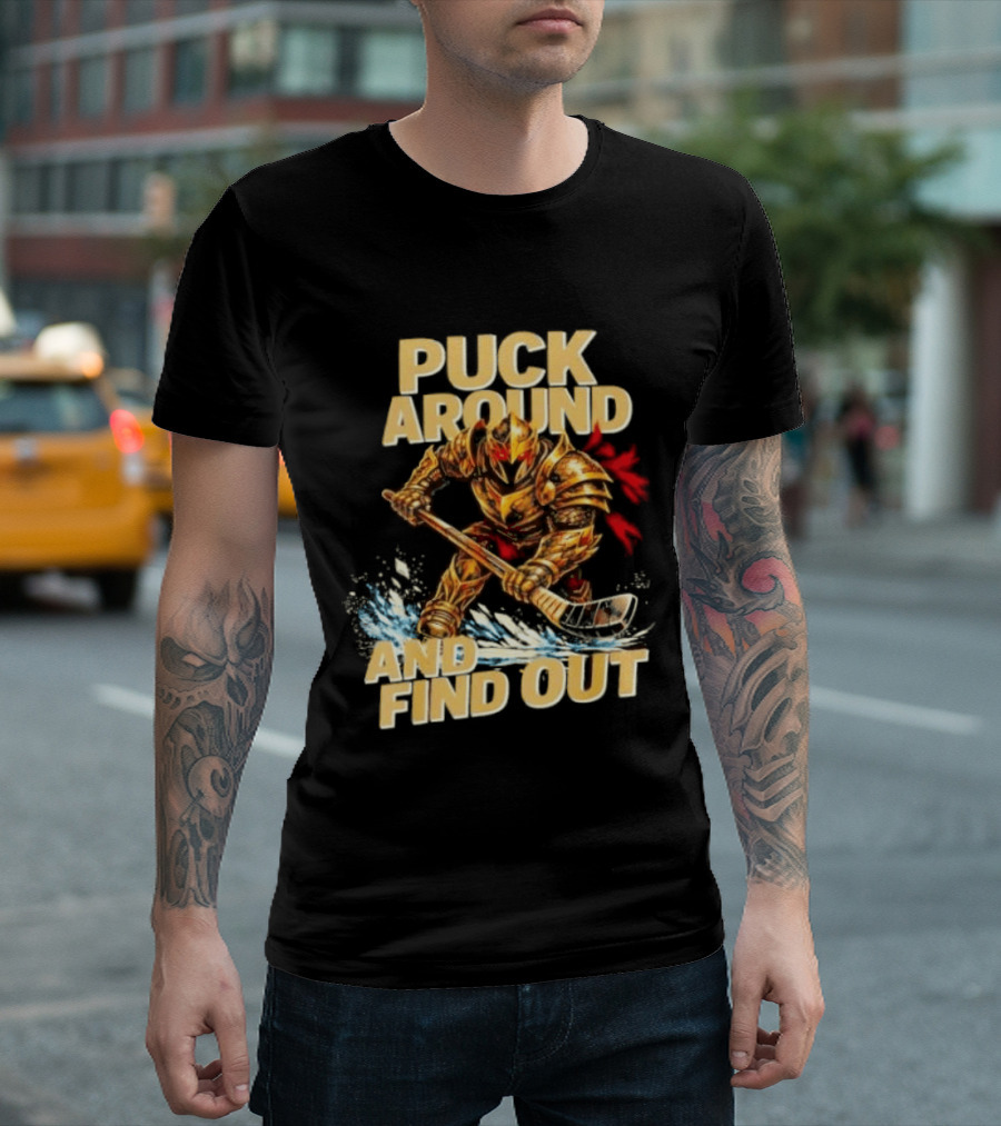 Vegas Golden Knights Puck Around And Find Out Hockey Warrior T-Shirt