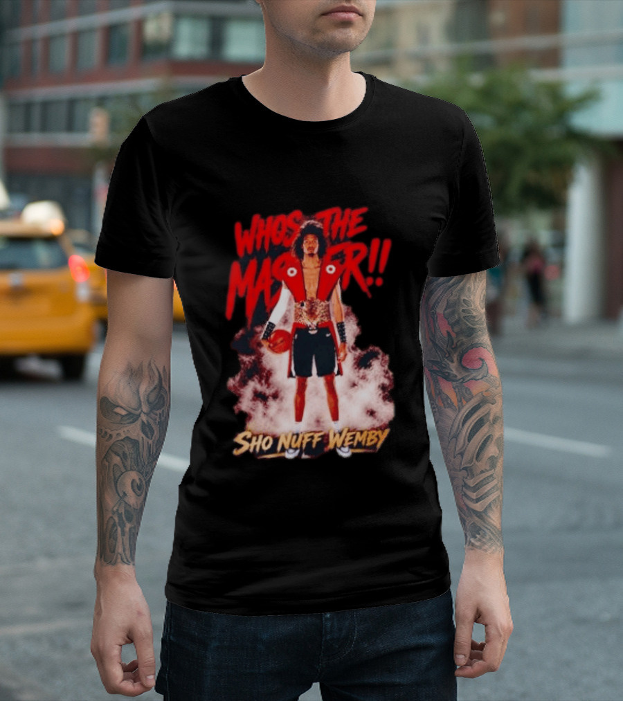 Victor Wembanyama Who's The Master Sho Nuff Wemby Basketball T-Shirt