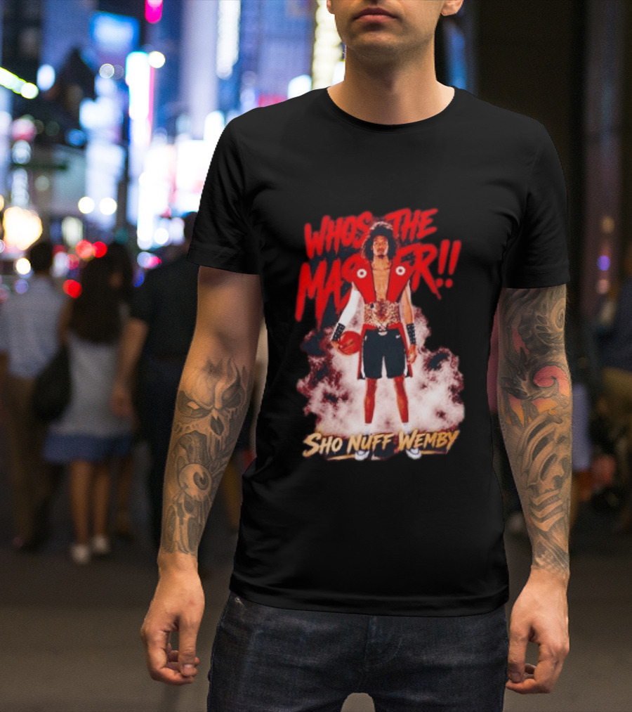 Victor Wembanyama Who's The Master Sho Nuff Wemby Basketball T-Shirt