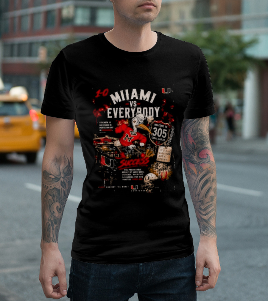 Miami Hurricanes Vs Everybody Welcome To 305 Success T-Shirt