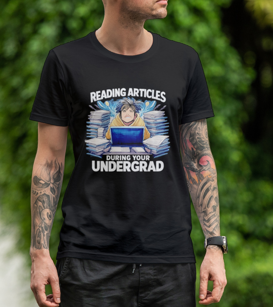 Reading Articles During Your Undergrad Stressed Student With Laptop And Books T-Shirt