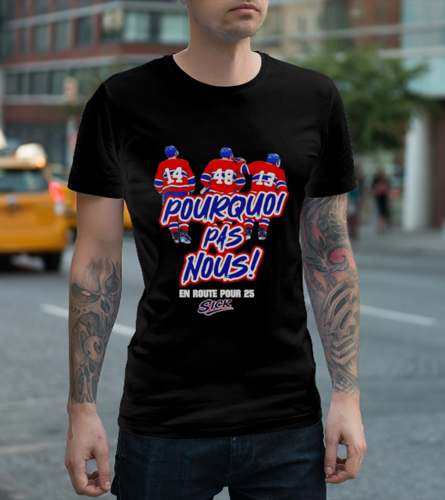Montreal Canadiens Pourquoi Pas Nous En Route Pour 25 Hockey T-Shirt