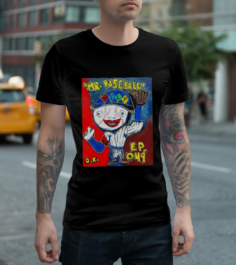 Mr. Baseball WSLP Northwoods EP 049 O.K. T-Shirt