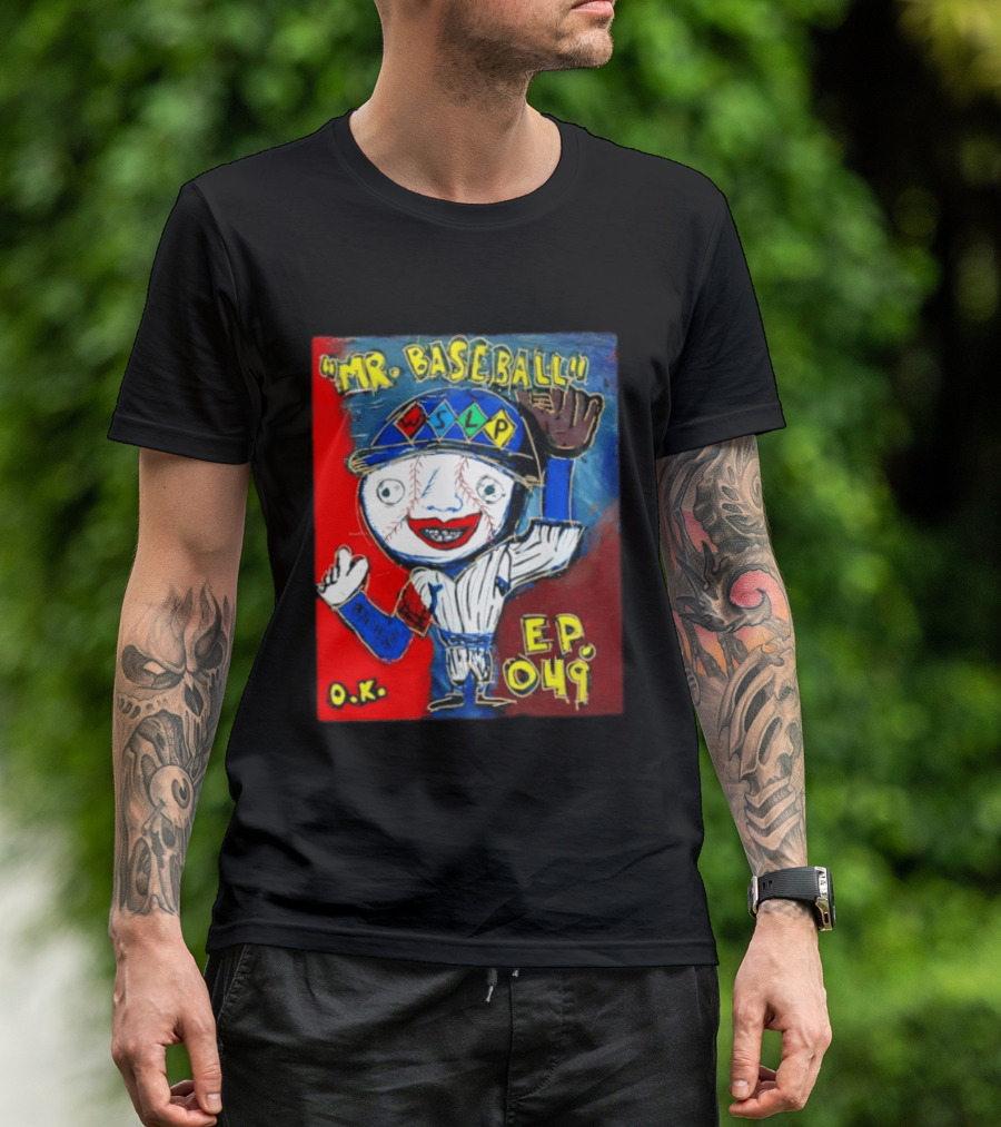 Mr. Baseball WSLP Northwoods EP 049 O.K. T-Shirt