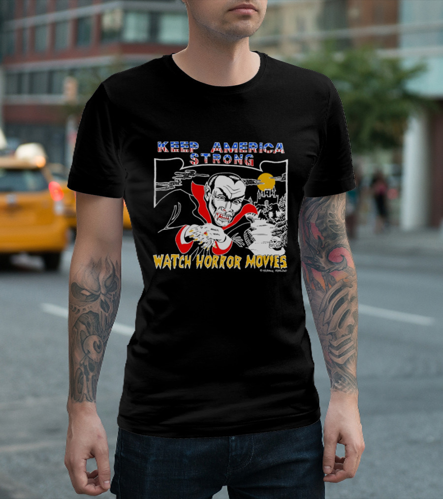 Keep America Strong Dracula Horror Movies T-Shirt