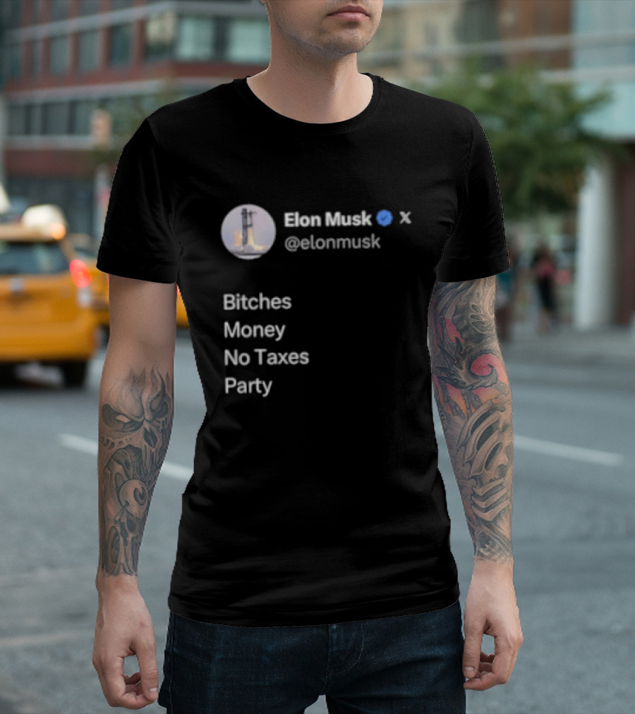 Elon Musk Twitter Verified Bitches Money No Taxes Party T-Shirt