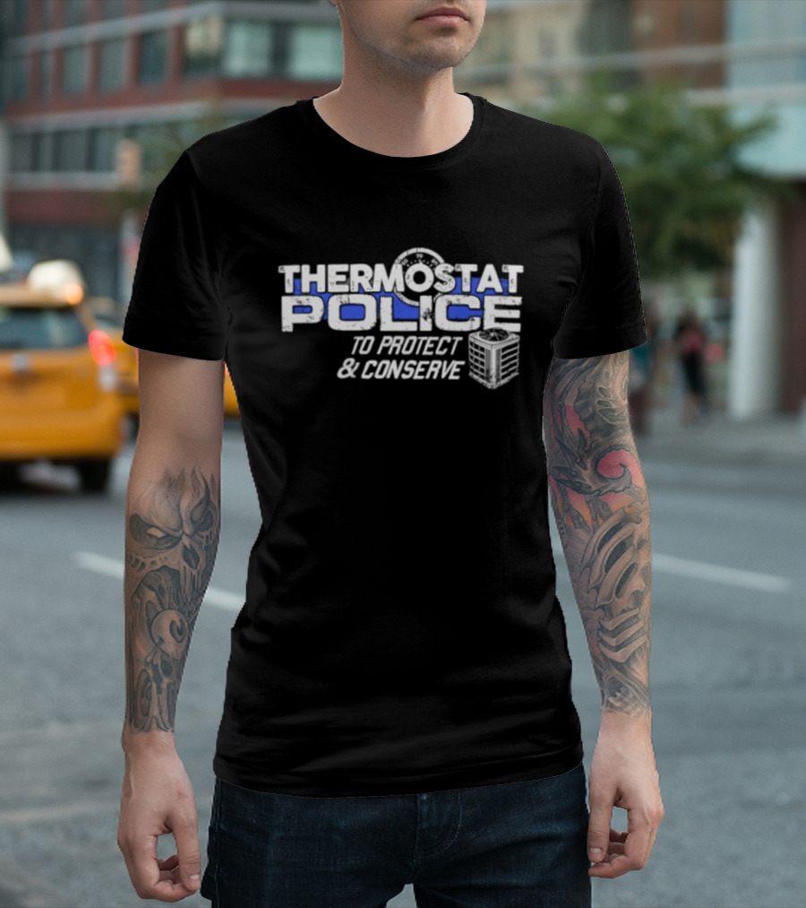 Thermostat Police To Protect And Conserve HVAC Humor T-Shirt