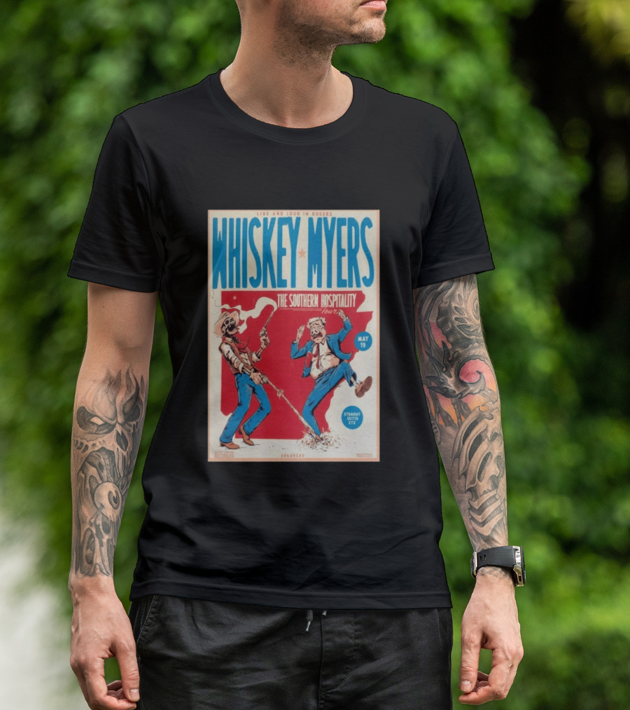 Live And Loud In Rogers Whiskey Myers The Southern Hospitality Tour May 19 Arkansas T-Shirt