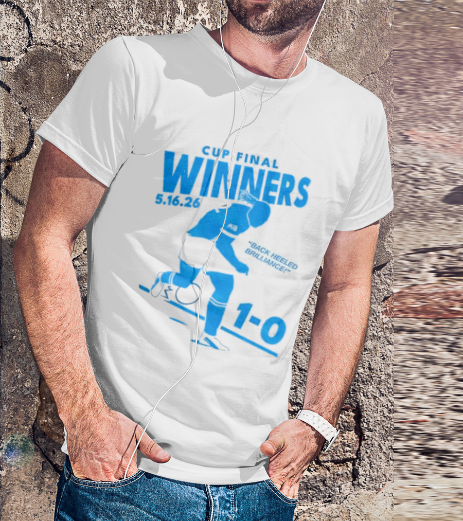 Cup Final Winners 2026 Back Heeled Brilliance 1 0 T-Shirt