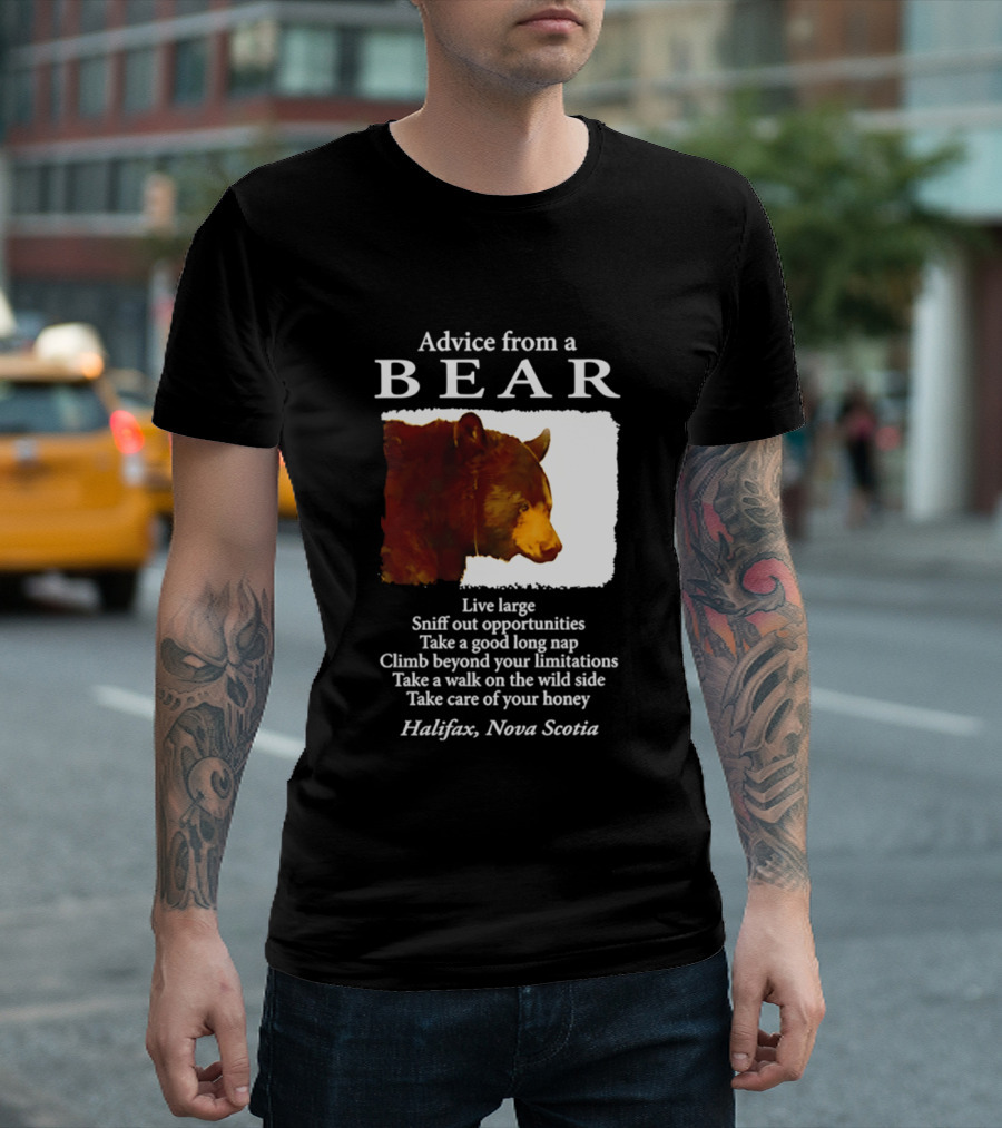 Advice From A Bear Live Large Sniff Out Opportunities Halifax Nova Scotia T-Shirt