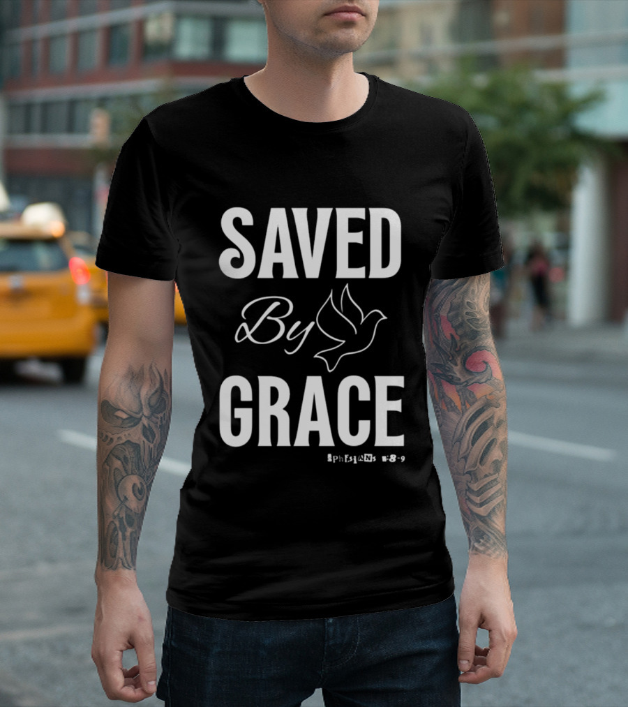 Saved By Grace Ephesians 2:8 9 Dove T-Shirt