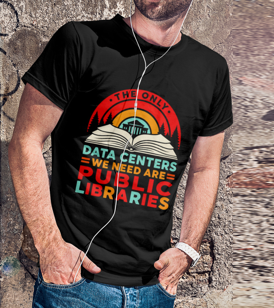 The Only Data Centers We Need Are Public Libraries Open Book T-Shirt