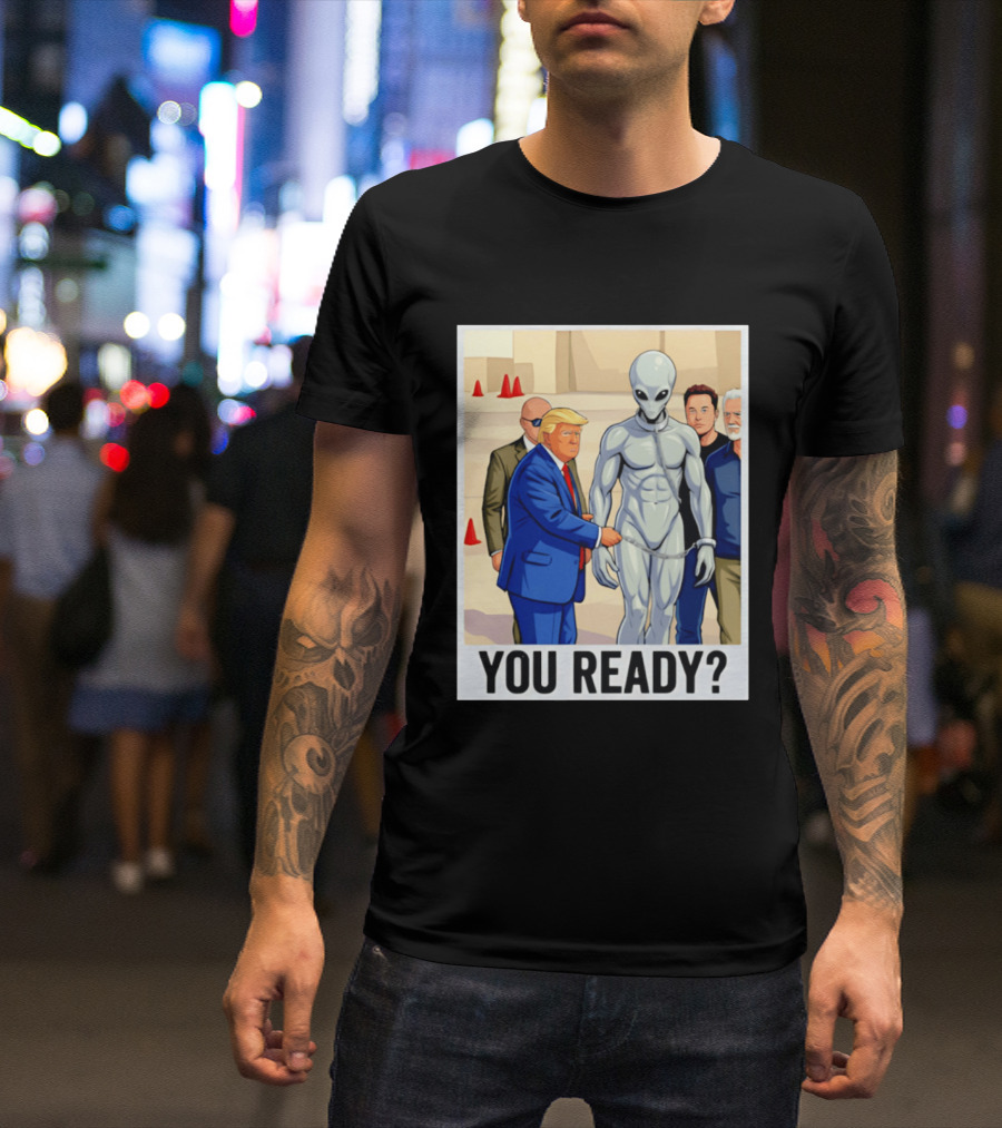 Trump Alien Encounter You Ready Scene With Notable Figures T-Shirt