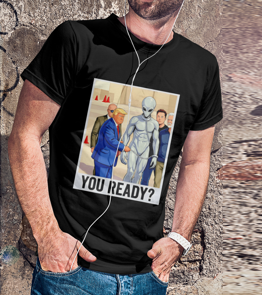 Trump Alien Encounter You Ready Scene With Notable Figures T-Shirt