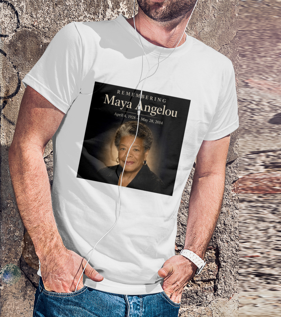 Maya Angelou April 4 1928 May 28 2014 Remembering T-Shirt