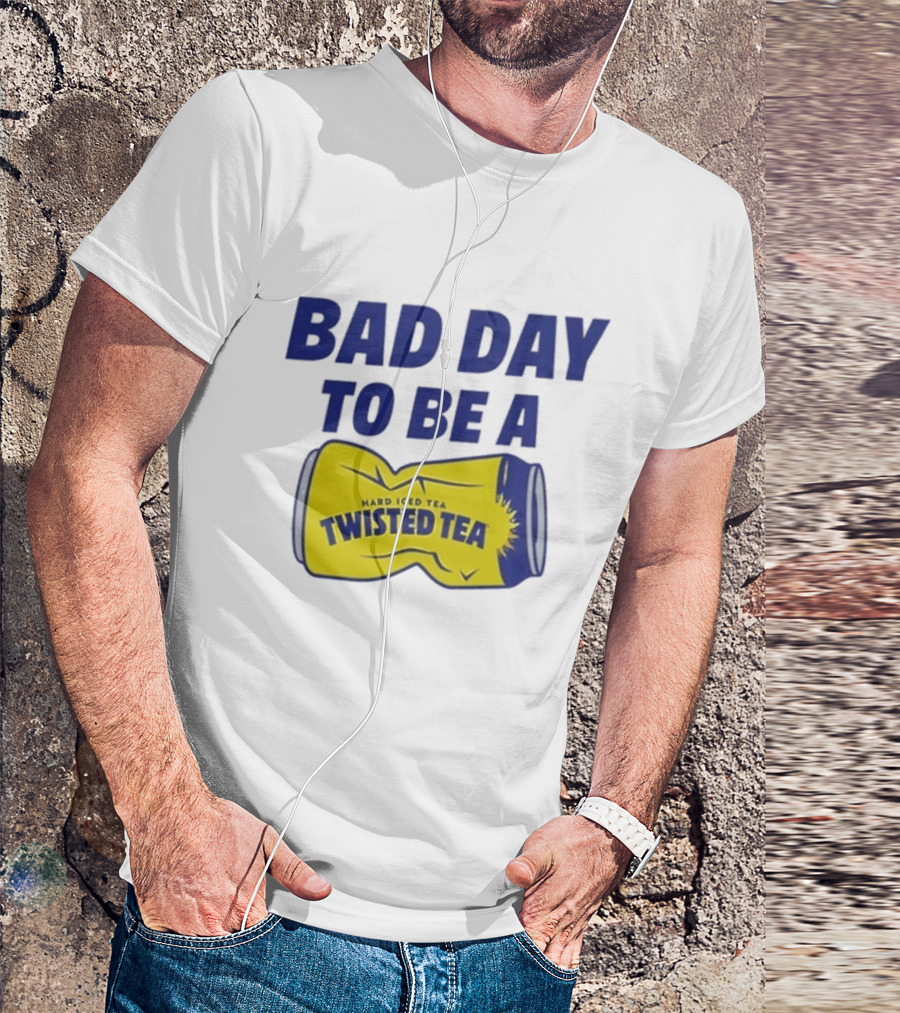 Bad Day To Be A Twisted Tea Can Hard Iced Tea T-Shirt