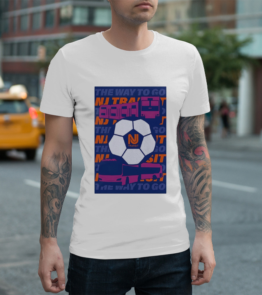 NJ Transit Soccer Transit The Way To Go T-Shirt