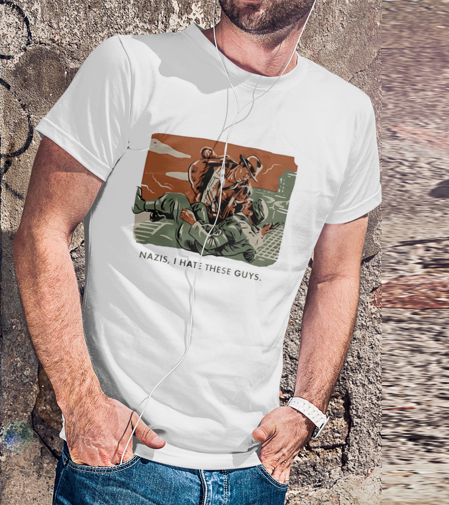Indiana Jones And The Last Crusade Nazis I Hate These Guys T-Shirt