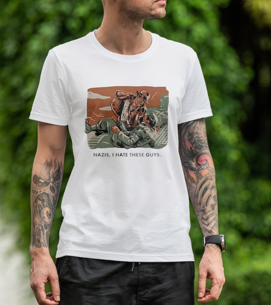 Indiana Jones And The Last Crusade Nazis I Hate These Guys T-Shirt