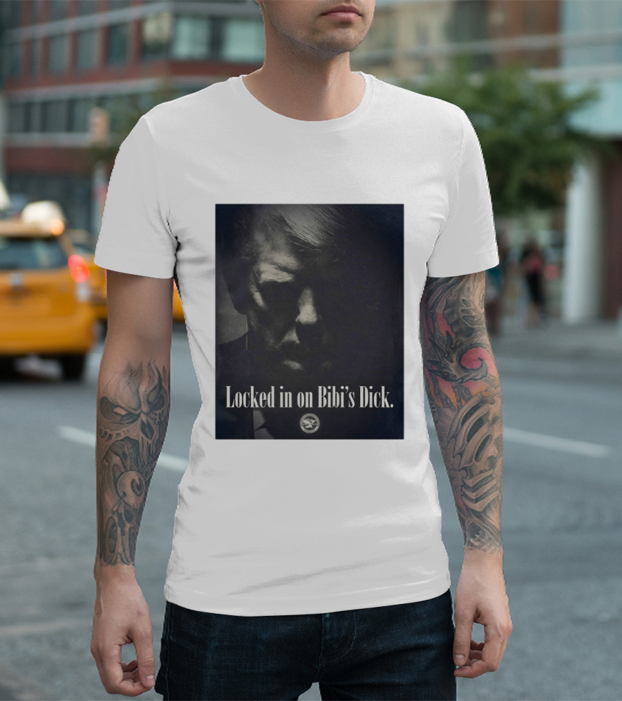 Locked In On Bibi's Dick T-Shirt