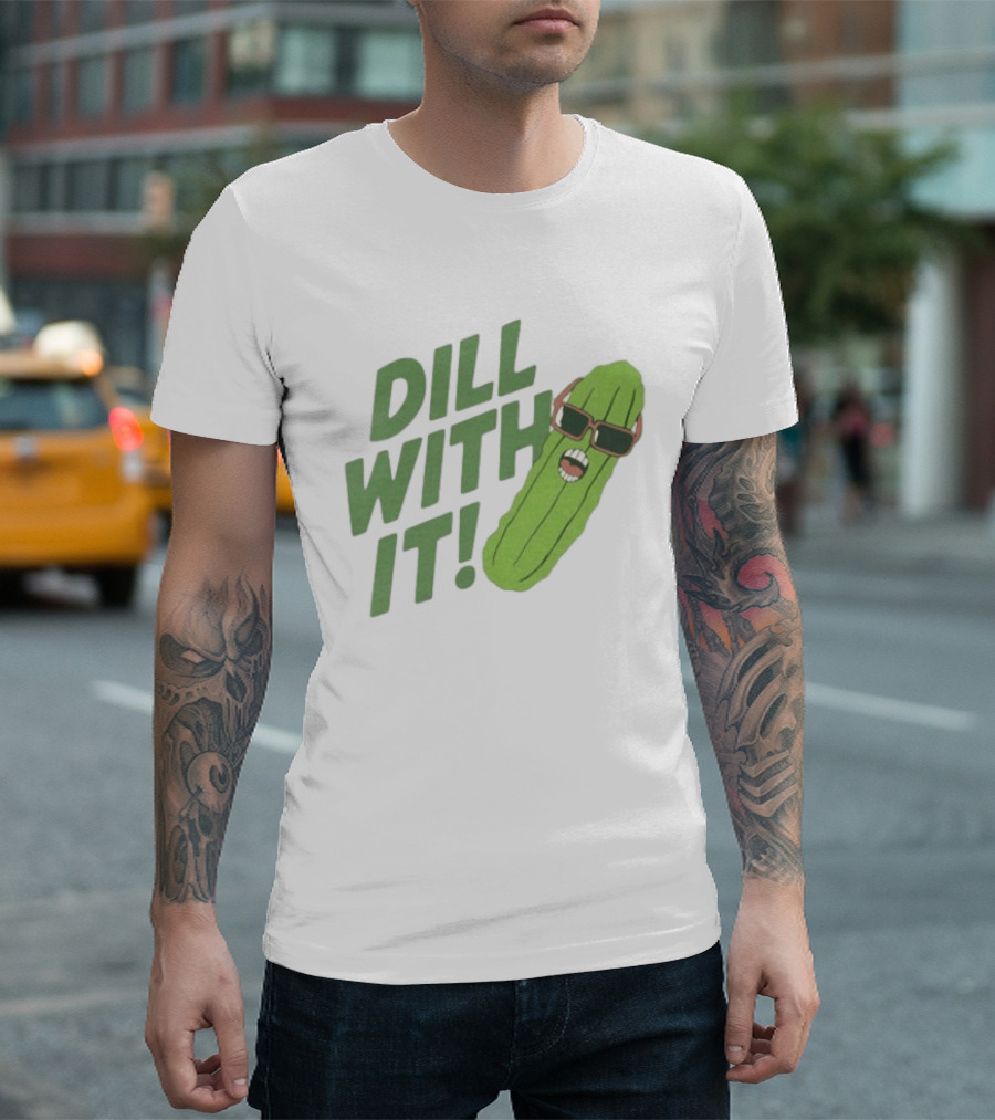 Dill With It Funny Pickle Wearing Sunglasses T-Shirt