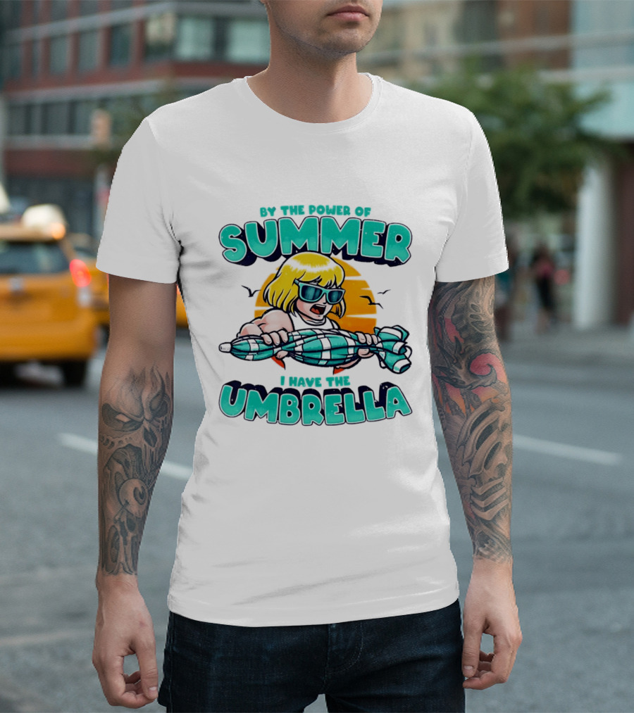 Prince Adam He Man By The Power Of Summer I Have The Umbrella T-Shirt