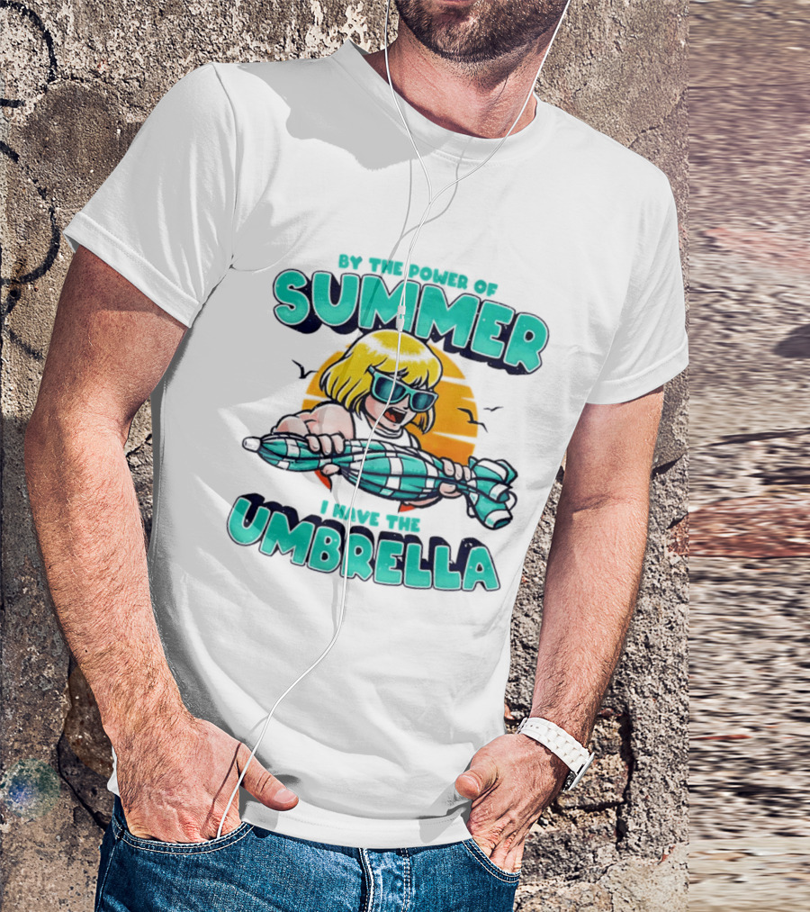 Prince Adam He Man By The Power Of Summer I Have The Umbrella T-Shirt