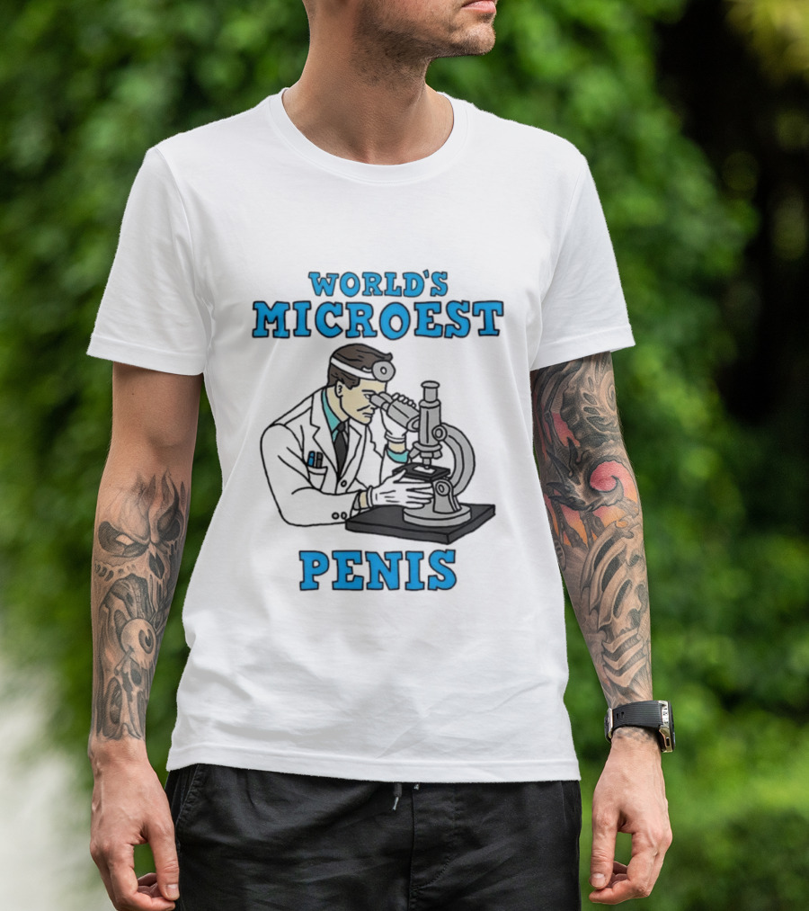 World's Microest Penis Scientist Examining Specimen With Microscope T-Shirt