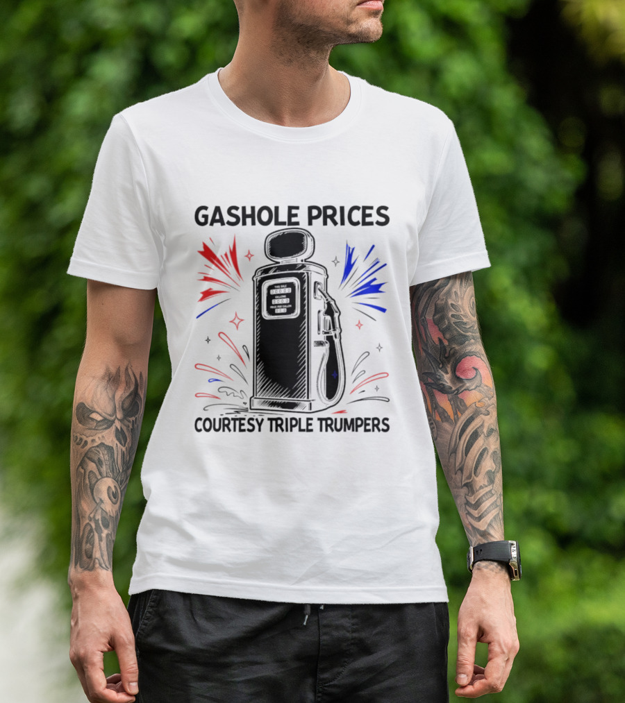 Gashole Prices Courtesy Triple Trumpers Gallon Pump T-Shirt