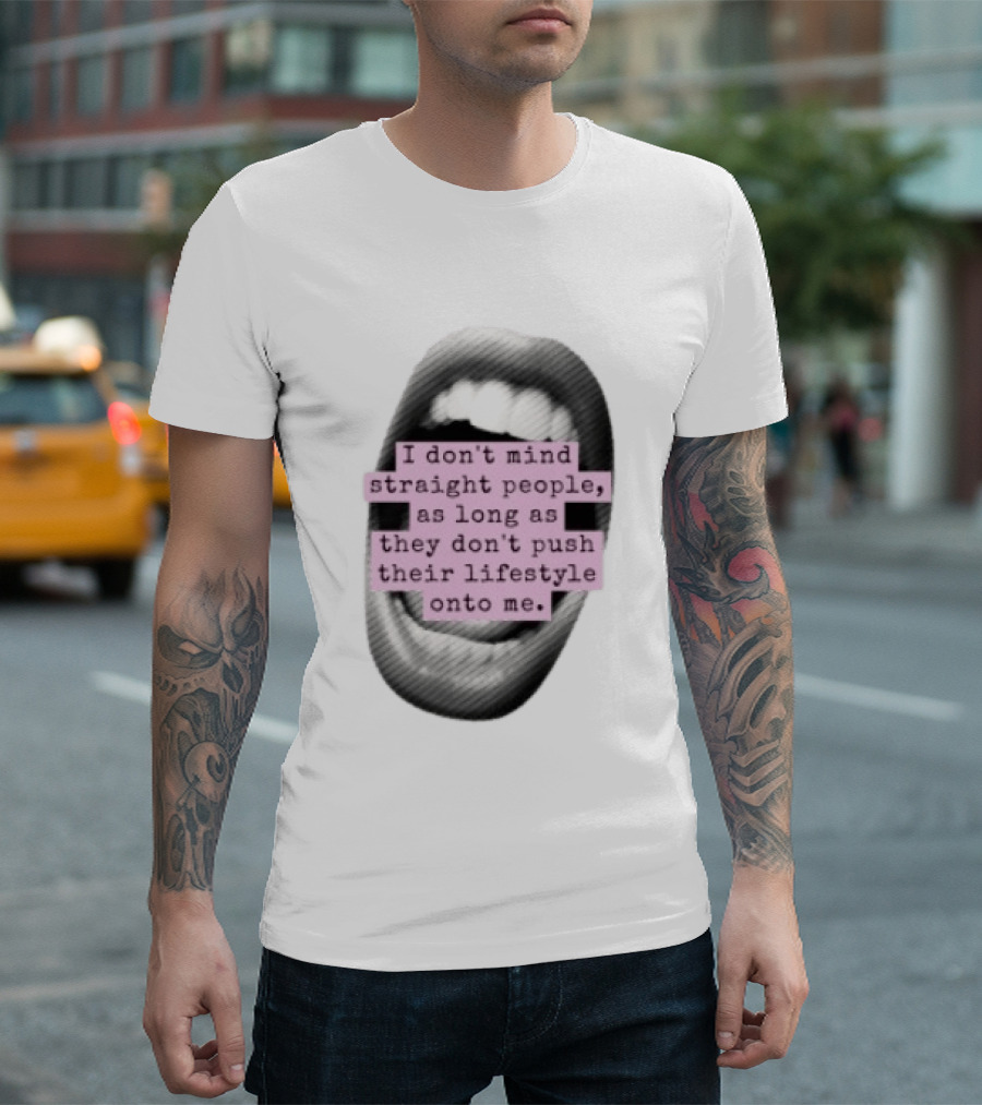 I Don't Mind Straight People Iconic Statement On Lifestyle Choices T-Shirt