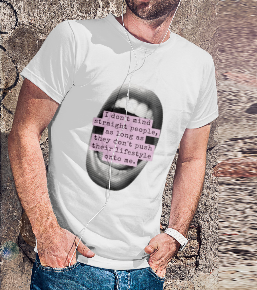 I Don't Mind Straight People Iconic Statement On Lifestyle Choices T-Shirt