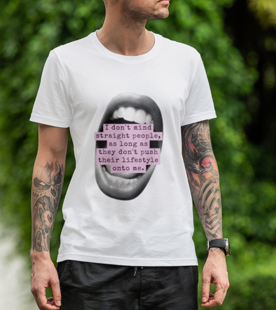I Don't Mind Straight People Iconic Statement On Lifestyle Choices T-Shirt